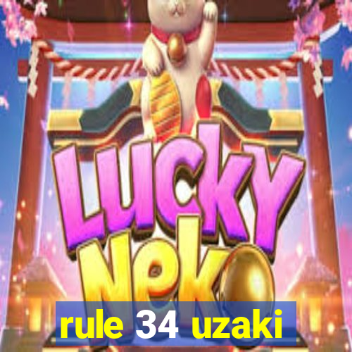 rule 34 uzaki